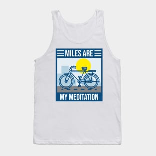 Miles are my meditation Tank Top